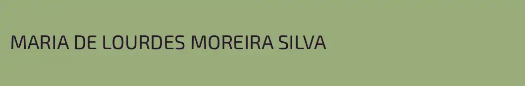 MARIA DE LOURDES MOREIRA SILVA